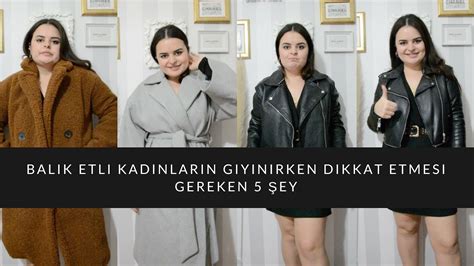 balık etli kadınlar|Balık Etli Kadınların Giyinirken Dikkat Etmesi Gereken 5 .